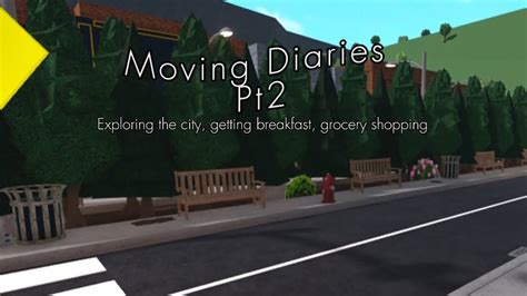 Bloxburg Moving Diaries Series Part 2 Exploring The City Getting