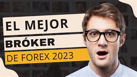 El Mejor Bróker De Forex 2023 Youtube