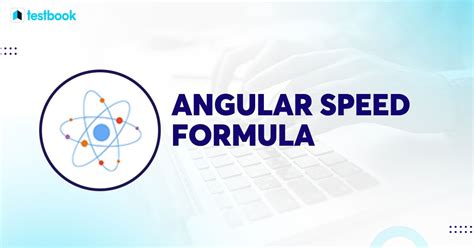 Angular Speed Formula: Learn Formula, Derivation, Solved Examples