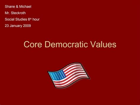 Core Democratic Values Shane And Mike Ppt