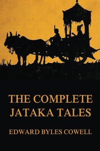 The Complete Jataka Tales By E B Cowell Goodreads