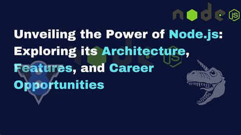 unveiling  power  nodejs exploring  architecture features