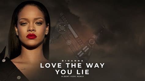 Rihanna Ft Albert Vishi Love The Way You Lie Remastered Remix