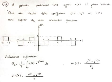 Solved 3 A Periodic Continuous Time Signal X T Is Given Chegg