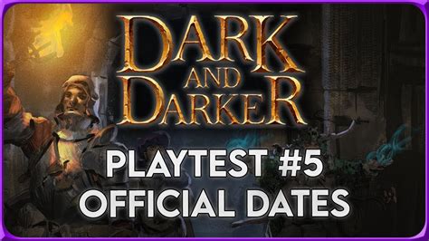 Dark And Darker Playtest 5 Official Dates YouTube