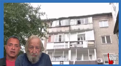 Noam Chomsky Vijay Prashad On Ukraine Why U S Must Negotiate With