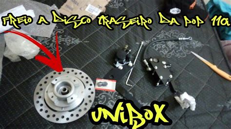 Unibox Freio A Disco Traseiro Da Pop110i YouTube