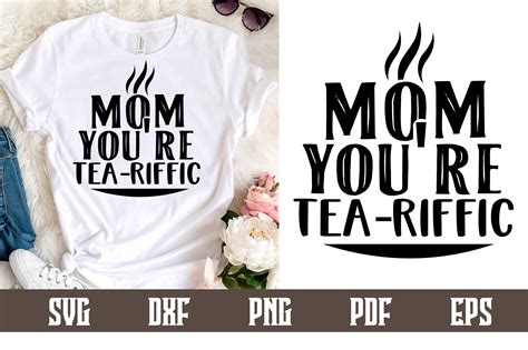 Mom Youre Tea Riffic Svg Design Graphic By Belysvgbundlefiles