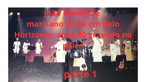 Jo O Mineiro E Marciano Show Ao Vivo Em Belo Horizonte Anos Gravado