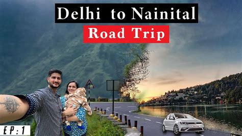 Delhi To Nainital By Road By Car Delhi To Nainital Vlog Nainital