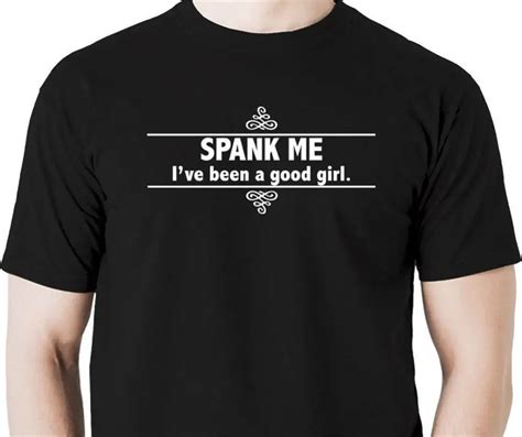 Spank Me Ive Been A Good Girl T Shirt Spanking Paddle Flogger Flog