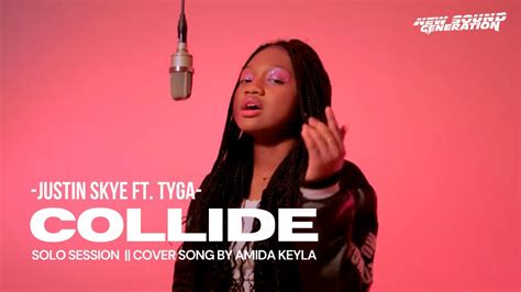 Justin Skye Ft TYGA Collide Cover Solo Session YouTube