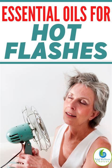 6 Awesome Essential Oils For Hot Flashes And Night Sweats Relief Hot Flashes Essential Oils