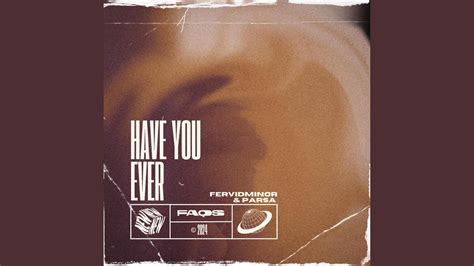 Have You Ever Feat Parsa Youtube