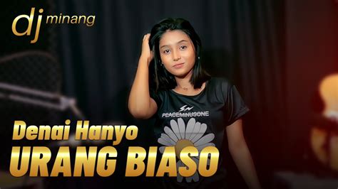 Dj Minang Terbaru 2022 Denai Hanyo Urang Biaso Tiktok Ba Musik Dj Remix Youtube