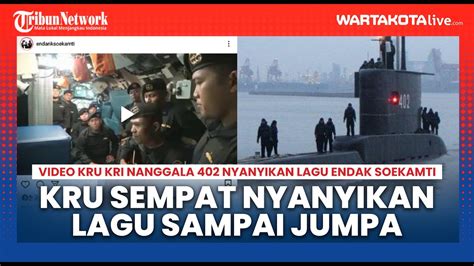 Viral Video Kru KRI Nanggala 402 Nyanyikan Sampai Jumpa Endank Soekamti