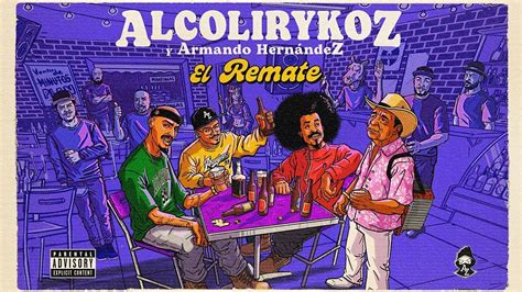 AlcolirykoZ Armando Hernandez El Remate Letra Official YouTube