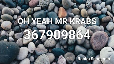 Oh Yeah Mr Krabs Roblox Id Roblox Music Codes