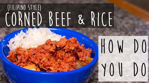 How To Cook Corned Beef Filipino Style Youtube