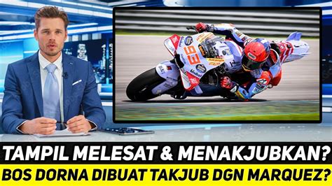 MELESAT PENAMPILAN MENAKJUBKAN MARQUEZ JADI SOROTAN PANAS BOS DORNA