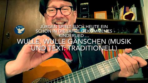 Wulle wulle Gänschen Text Musik traditionell hier heute gespielt