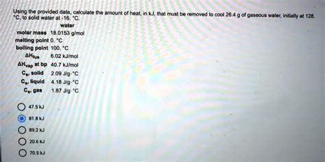 Solved Using The Provided Data Calculate The Amount Of Heat In Kj