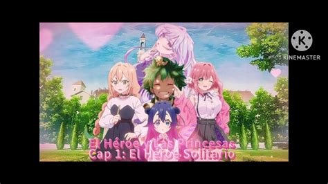 El H Roe Y Las Princesas Izuku X Harem Cap Uno El Heroe Solitario