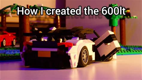 HOW I CREATED THE 600LT WITH LEGO - YouTube