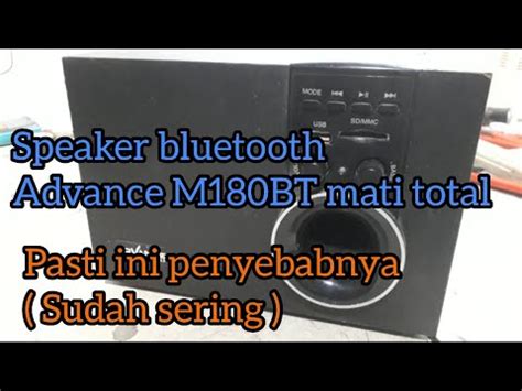 Memperbaiki Speaker Bluetooth Advance M Bt Mati Total Youtube