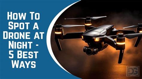 How To Spot A Drone At Night - 5 Best Ways - DroneGuru