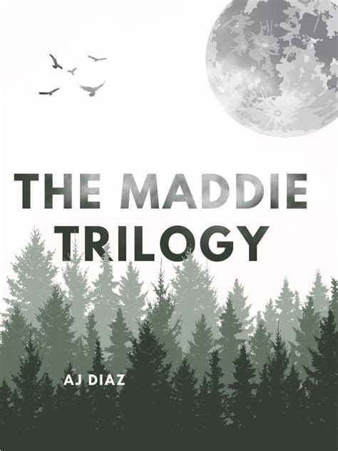 Read The Maddie Trilogy Daoisthhiboi Webnovel