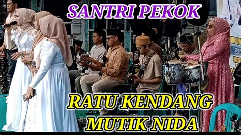 Lagu Santri Pekok Ratu Kendang Mutik Nida Youtube