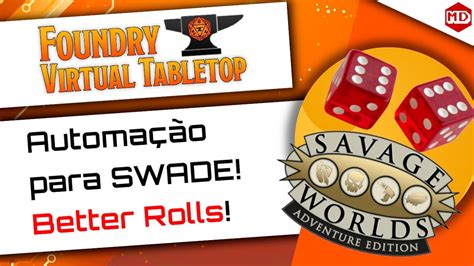 Automação para Savage Worlds do Foundry VTT Better Rolls YouTube