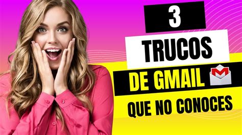 3 TRUCOS DE GMAIL QUE NO CONOCES YouTube