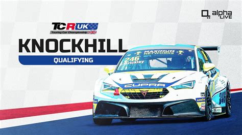 TCR UK LIVE QUALIFYING KNOCKHILL YouTube