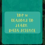 Top Reasons To Learn Data Science