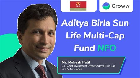 Aditya Birla Sun Life Multi Cap Fund Nfo Mahesh Patil Aditya Birla