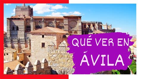 GuÍa Completa Qué Ver En La Ciudad De Ávila EspaÑa 🇪🇸 🌏 Turismo Y