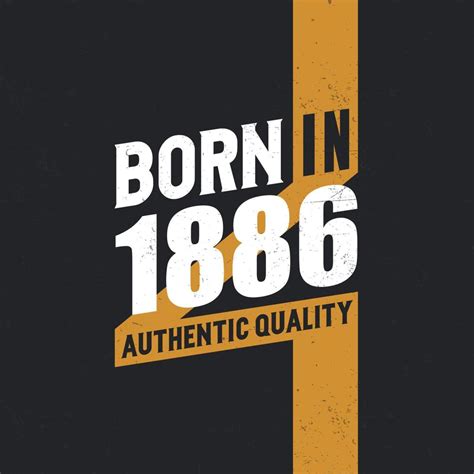 Born in 1886 Authentic Quality 1886 birthday people 14050771 Vector Art ...