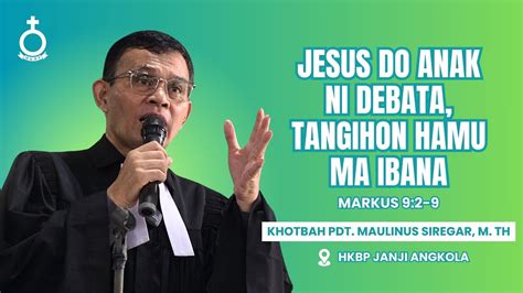 JESUS DO ANAK NI DEBATA TANGIHON HAMU MA IBANA JAMITA MINGGU