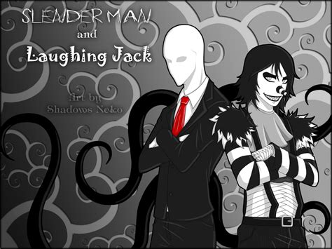 Slender Man And Laughing Jack By Shadowsneko On Deviantart