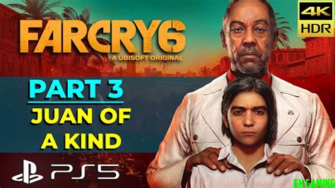 Far Cry 6 Part 3 Juan Of A Kind Ps5 4k Hdr 60 Fps Gameplay Story Walkthrough No