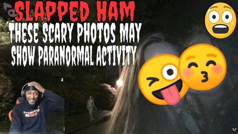 Slapped Ham These Scary Photos May Show Paranormal Activity Reaction