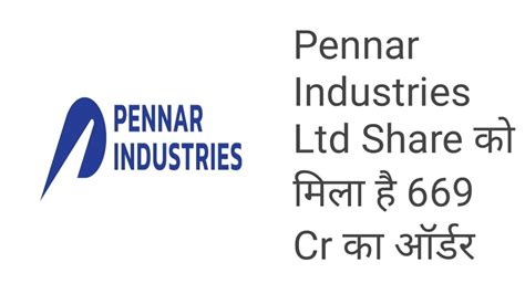 Pennar Industries Ltd Share Latest News Today Sharemarket