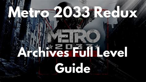 Metro 2033 Redux Archives Full Level Guide Youtube