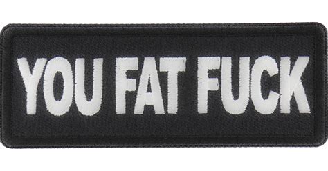 You Fat Fuck Patch By Ivamis Patches