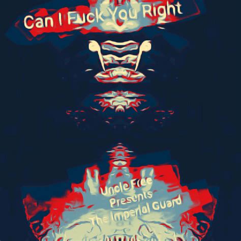 Can I Fuck You Right Single By Uncle Free Spotify