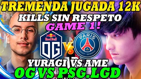 OG Vs PSG LGD GAME 1 BO2 JUGADAZA 12K DE AME FUERA 4 BUYBACKS