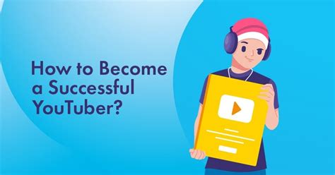 How To Become A Successful Youtuber The Ultimate Guide For Beginners