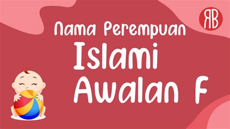 Rangkaian Nama Bayi Perempuan Islami Awalan Huruf F Kata